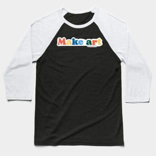 MAKE ART Baseball T-Shirt